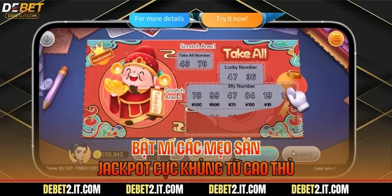 Bật mí các mẹo săn Jackpot cực khủng từ cao thủ