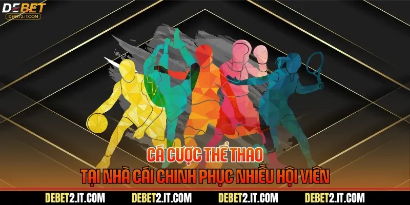 Cá cược thể thao tại nhà cái chinh phục nhiều hội viên