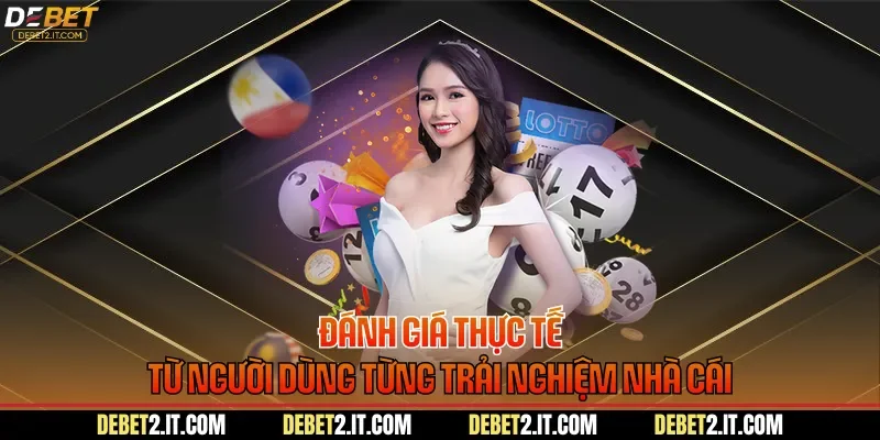 Đánh giá thực tế từ người dùng từng trải nghiệm nhà cái