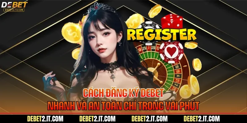 cách đăng ký DEBET